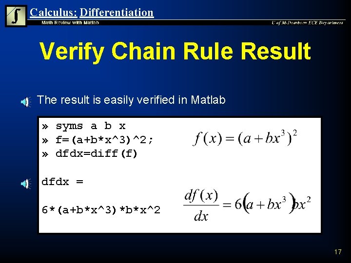 Calculus: Differentiation Verify Chain Rule Result n The result is easily verified in Matlab Calculus: Differentiation Verify Chain Rule Result n The result is easily verified in Matlab