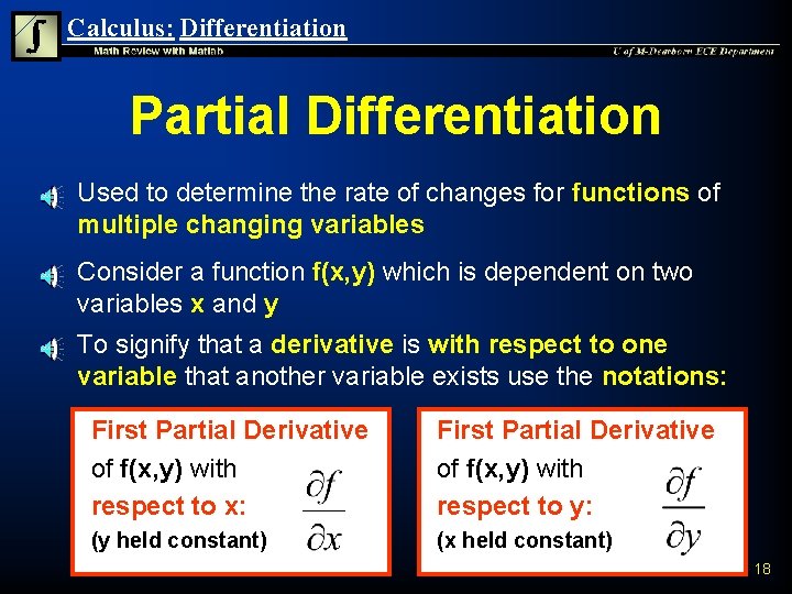 Calculus: Differentiation Partial Differentiation n Used to determine the rate of changes for functions