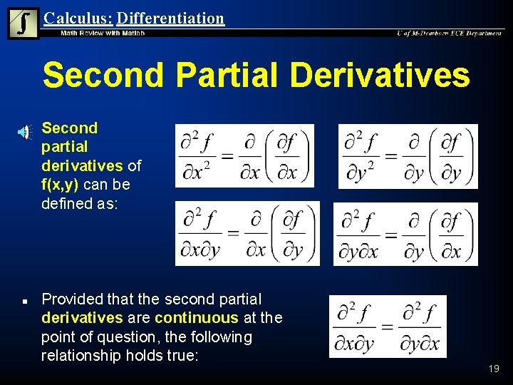 Calculus: Differentiation Second Partial Derivatives n n Second partial derivatives of f(x, y) can