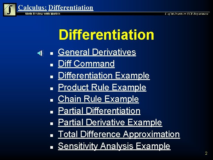 Calculus: Differentiation n n General Derivatives Diff Command Differentiation Example Product Rule Example Chain