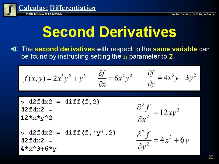 Calculus: Differentiation Second Derivatives n The second derivatives with respect to the same variable