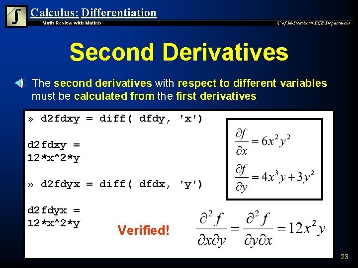 Calculus: Differentiation Second Derivatives n The second derivatives with respect to different variables must