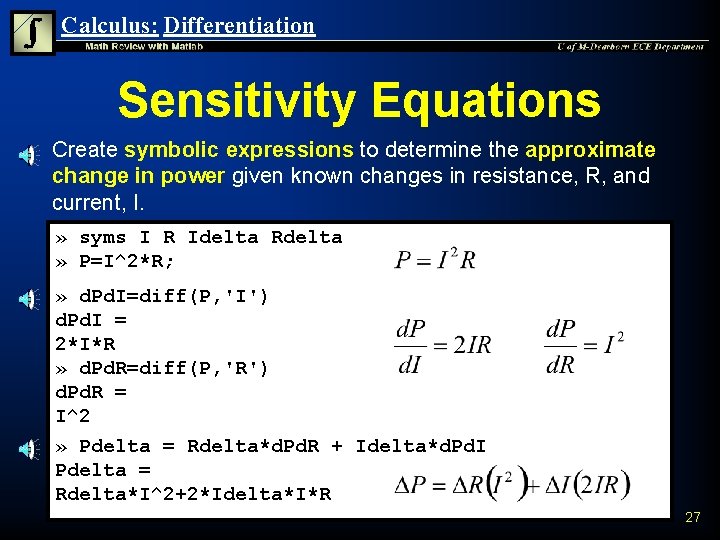 Calculus: Differentiation Sensitivity Equations n Create symbolic expressions to determine the approximate change in