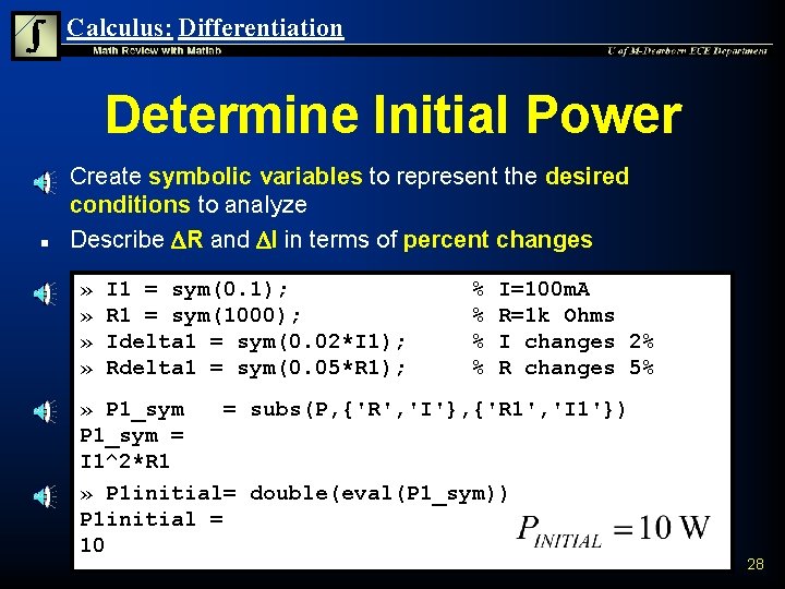 Calculus: Differentiation Determine Initial Power n n Create symbolic variables to represent the desired Calculus: Differentiation Determine Initial Power n n Create symbolic variables to represent the desired