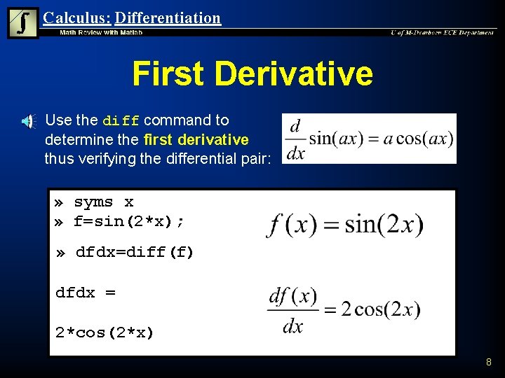 Calculus: Differentiation First Derivative n Use the diff command to determine the first derivative