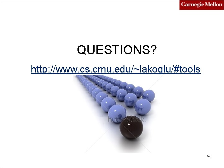 QUESTIONS? http: //www. cs. cmu. edu/~lakoglu/#tools 52 