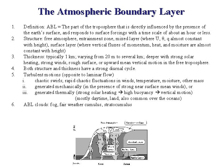 The Atmospheric Boundary Layer 1. 2. 3. 4. 5. Definition: ABL = The part
