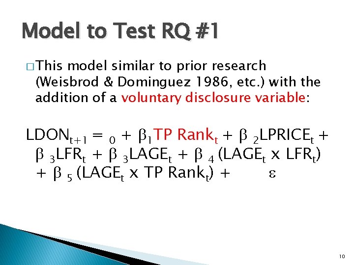 Model to Test RQ #1 � This model similar to prior research (Weisbrod &