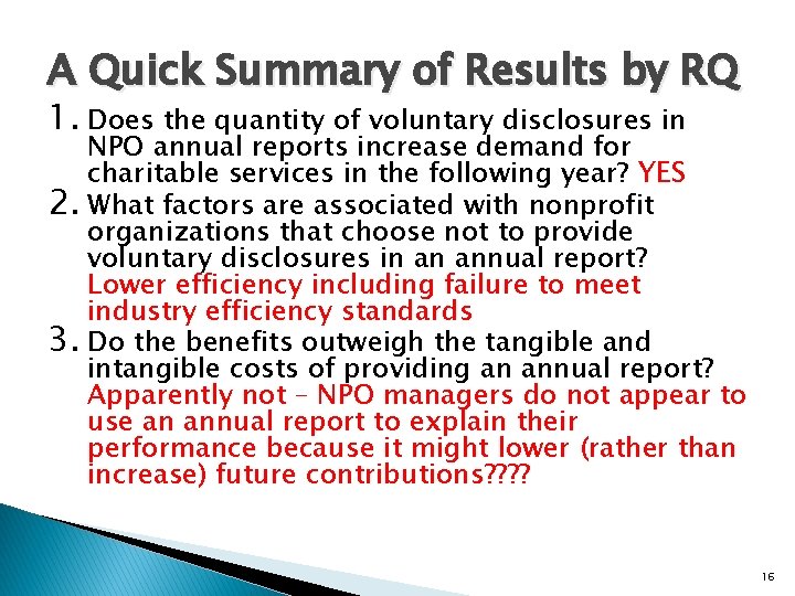 A Quick Summary of Results by RQ 1. Does the quantity of voluntary disclosures