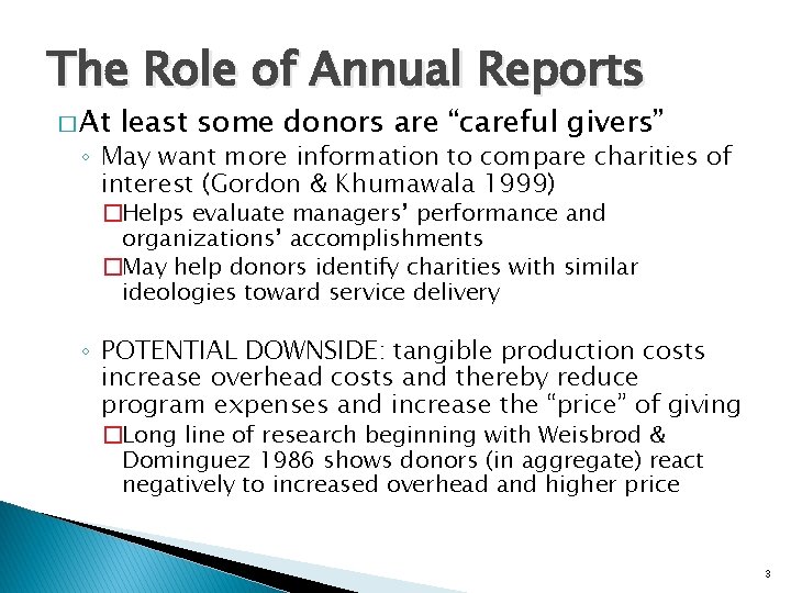 The Role of Annual Reports � At least some donors are “careful givers” ◦