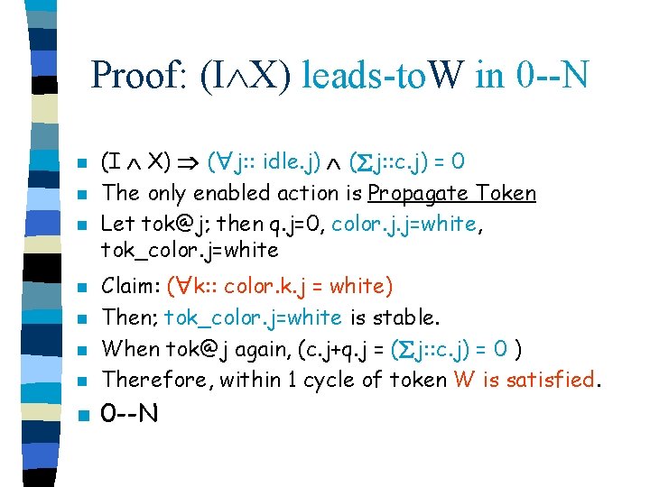 Proof: (I X) leads-to. W in 0 --N n n n (I X) (