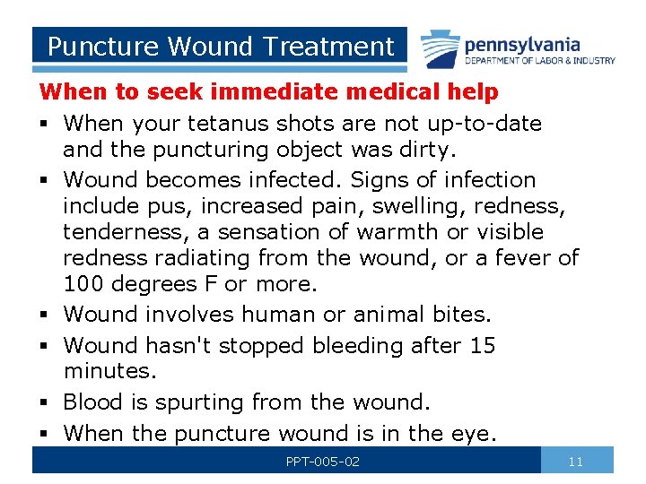 Puncture Wound Treatment When to seek immediate medical help § When your tetanus shots