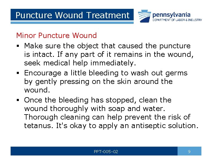 Puncture Wound Treatment Minor Puncture Wound § Make sure the object that caused the