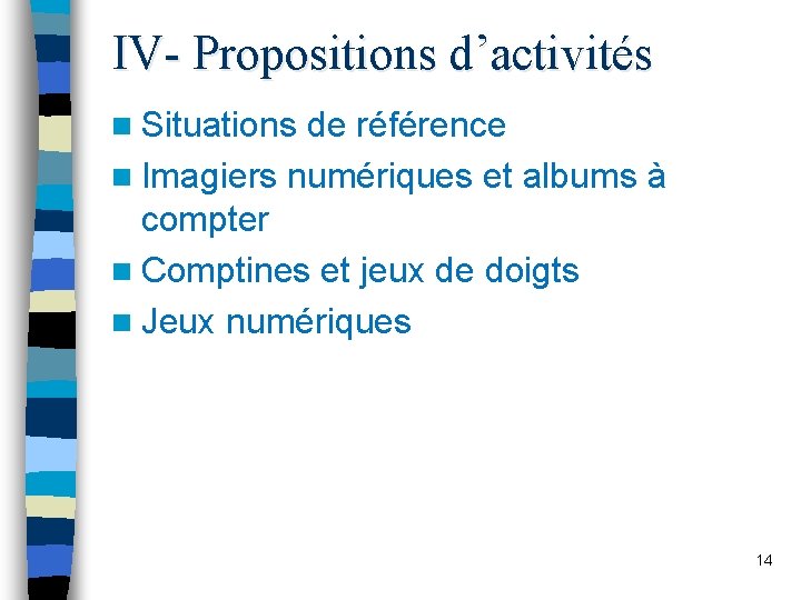 IV- Propositions d’activités n Situations de référence n Imagiers numériques et albums à compter