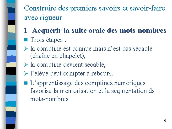 Construire des premiers savoirs et savoir-faire avec rigueur 1 - Acquérir la suite orale