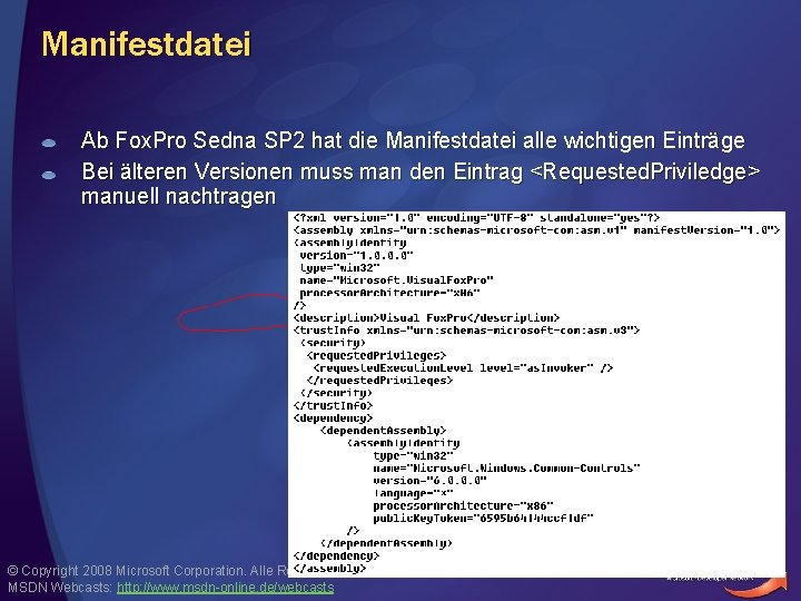 Manifestdatei Ab Fox. Pro Sedna SP 2 hat die Manifestdatei alle wichtigen Einträge Bei