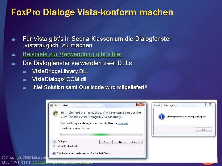 Fox. Pro Dialoge Vista-konform machen Für Vista gibt’s in Sedna Klassen um die Dialogfenster