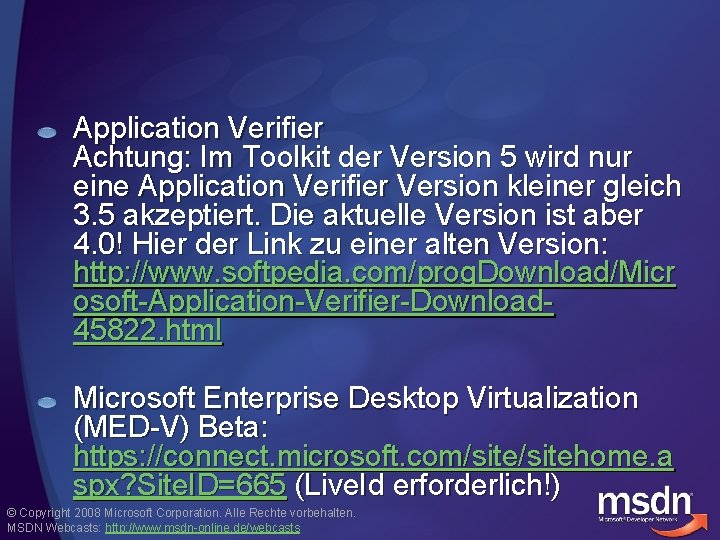 Application Verifier Achtung: Im Toolkit der Version 5 wird nur eine Application Verifier Version