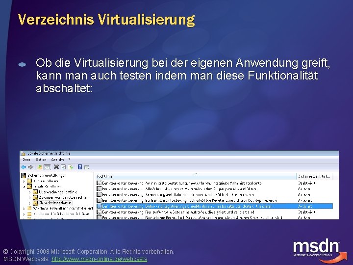 Verzeichnis Virtualisierung Ob die Virtualisierung bei der eigenen Anwendung greift, kann man auch testen