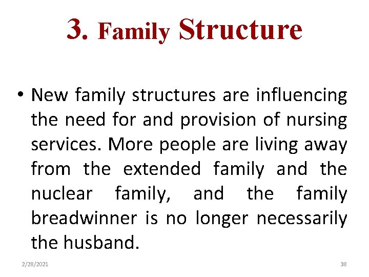 3. Family Structure • New family structures are influencing the need for and provision