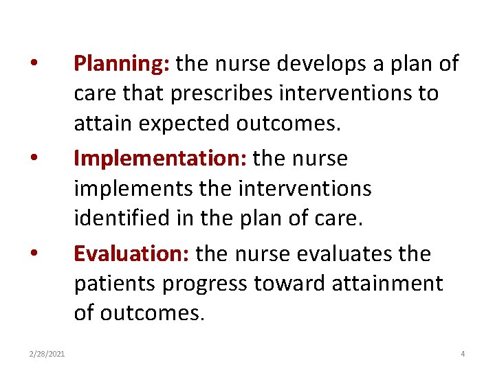  • • • 2/28/2021 Planning: the nurse develops a plan of care that