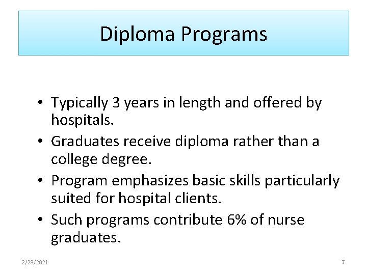 Diploma Programs • Typically 3 years in length and offered by hospitals. • Graduates