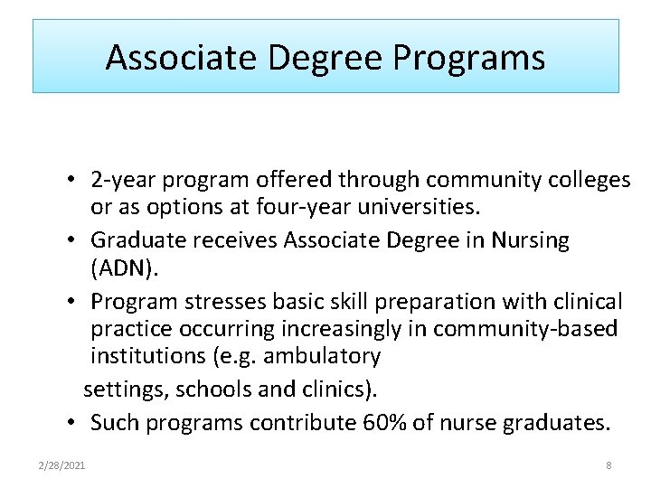 Associate Degree Programs • 2 -year program offered through community colleges or as options