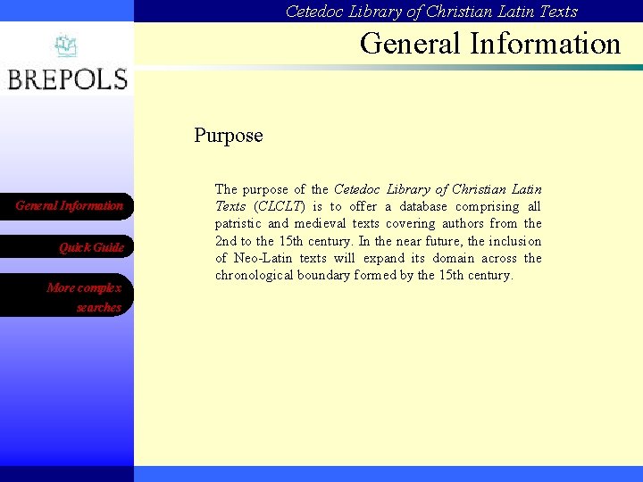 Cetedoc Library of Christian Latin Texts General Information Purpose General Information Quick Guide More