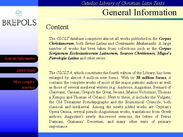 Cetedoc Library of Christian Latin Texts General Information Content General Information Quick Guide More