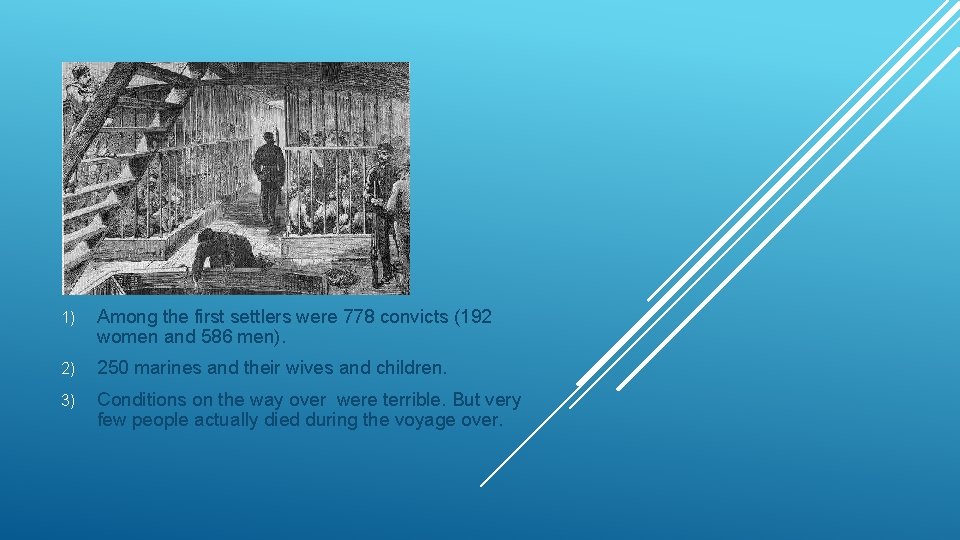 RTH 1) Among the first settlers were 778 convicts (192 women and 586 men).