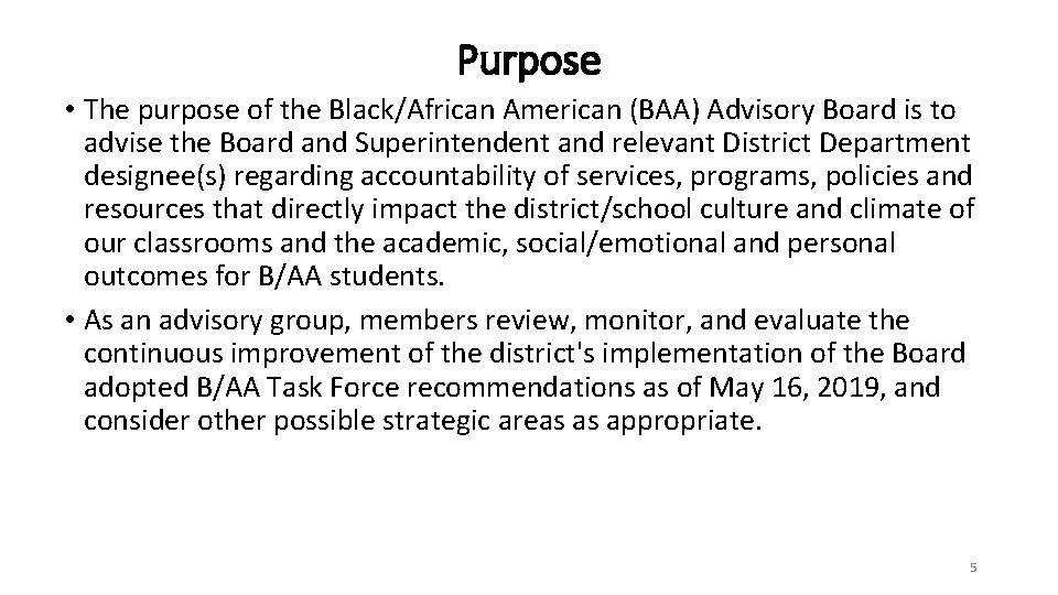 Purpose • The purpose of the Black/African American (BAA) Advisory Board is to advise