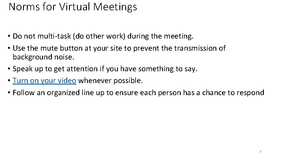 Norms for Virtual Meetings • Do not multi-task (do other work) during the meeting.