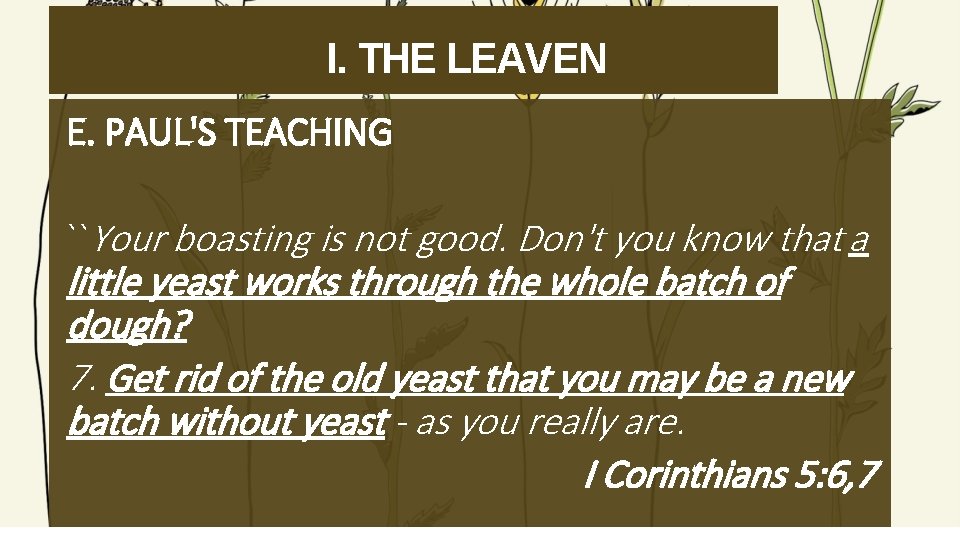 I. THE LEAVEN E. PAUL'S TEACHING ``Your boasting is not good. Don't you know