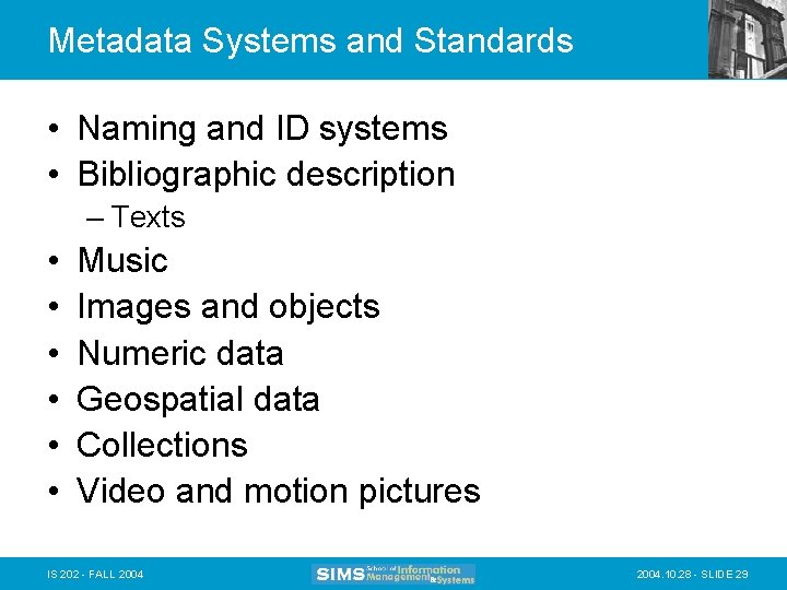Metadata Systems and Standards • Naming and ID systems • Bibliographic description – Texts