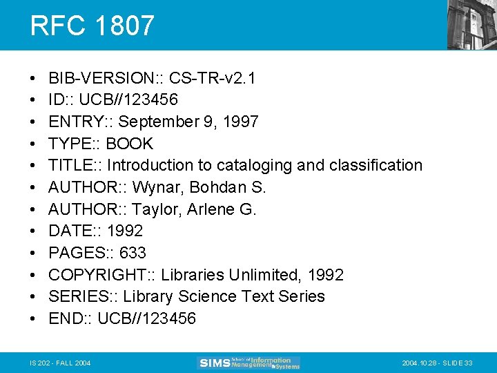 RFC 1807 • • • BIB-VERSION: : CS-TR-v 2. 1 ID: : UCB//123456 ENTRY: