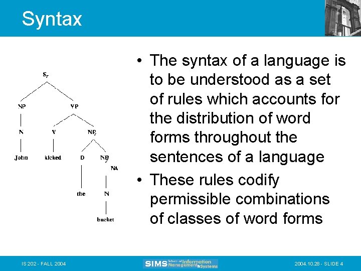 Syntax • The syntax of a language is to be understood as a set