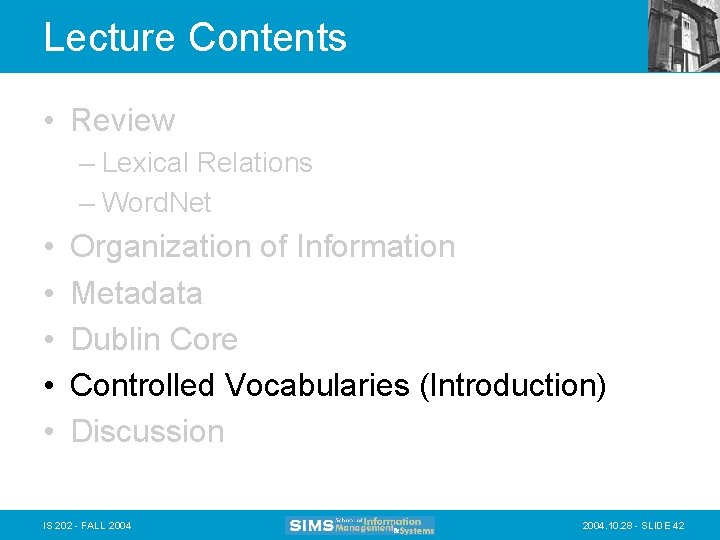 Lecture Contents • Review – Lexical Relations – Word. Net • • • Organization