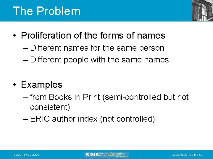 The Problem • Proliferation of the forms of names – Different names for the