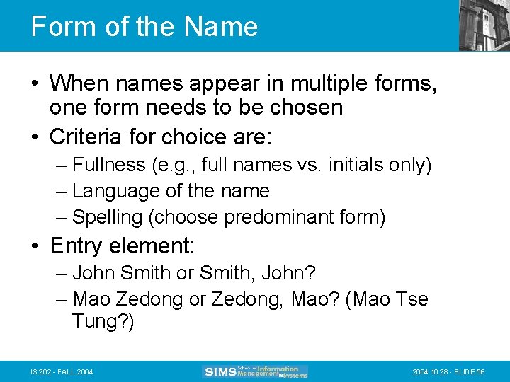 Form of the Name • When names appear in multiple forms, one form needs