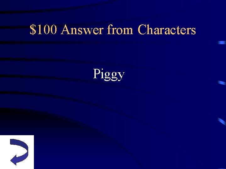 $100 Answer from Characters Piggy 