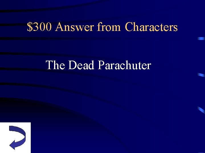 $300 Answer from Characters The Dead Parachuter 