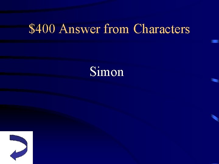 $400 Answer from Characters Simon 
