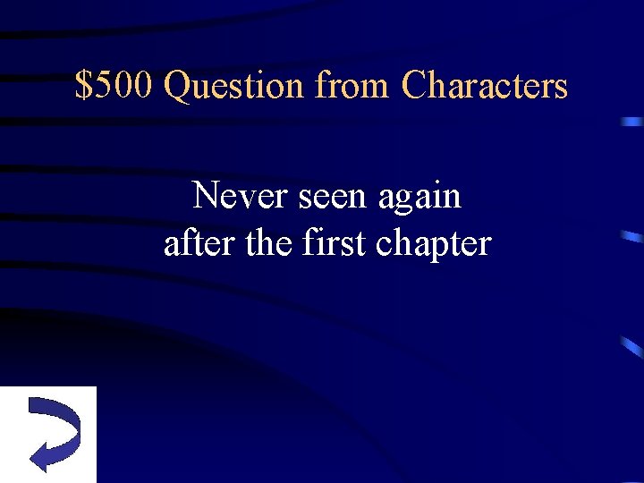 $500 Question from Characters Never seen again after the first chapter 