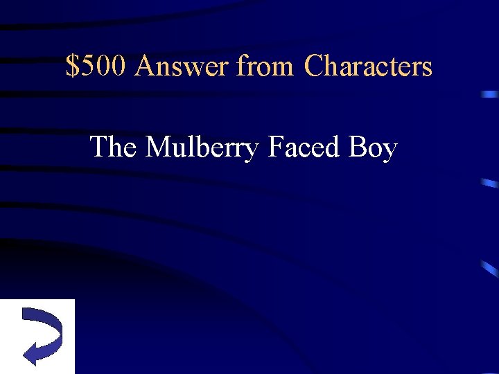 $500 Answer from Characters The Mulberry Faced Boy 
