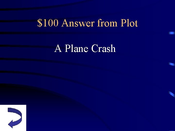 $100 Answer from Plot A Plane Crash 