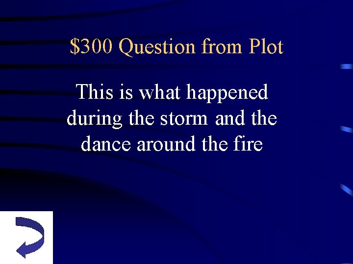 $300 Question from Plot This is what happened during the storm and the dance