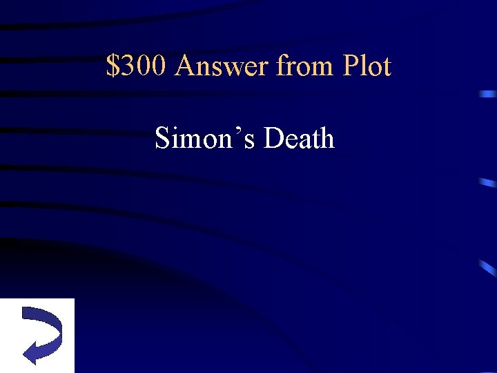 $300 Answer from Plot Simon’s Death 