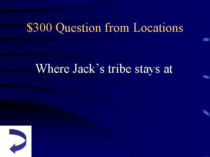$300 Question from Locations Where Jack’s tribe stays at 