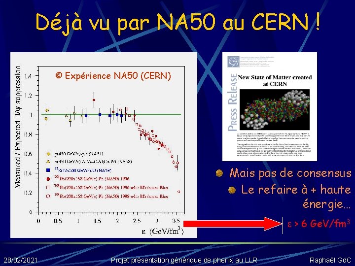 Déjà vu par NA 50 au CERN ! © Expérience NA 50 (CERN) Mais