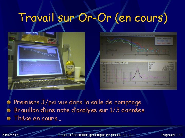 Travail sur Or-Or (en cours) Premiers J/psi vus dans la salle de comptage Brouillon